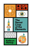 The Secret Lives of the Elements-9781529412741