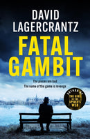 Fatal Gambit : By the author of THE GIRL IN THE SPIDER'S WEB-9781529413236