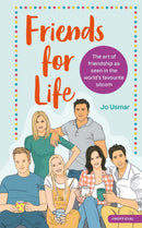 Friends for Life : The art of friendship as seen in the world's favourite sitcom-9781529413489