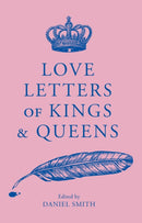 Love Letters of Kings and Queens-9781529413557