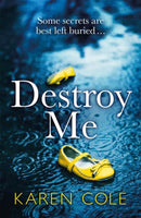 Destroy Me : A twisty and addictive psychological thriller that will keep you gripped-9781529413618