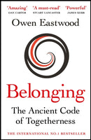 Belonging : The Ancient Code of Togetherness: The International No. 1 Bestseller-9781529415063