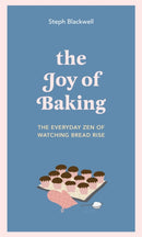 The Joy of Baking : The everyday zen of watching bread rise-9781529416022