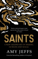 Saints : A new legendary of heroes, humans and magic-9781529416619