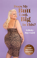 Does My Butt Look Big in This : A Body Positivity Manifesto-9781529417333