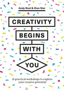 Creativity Begins With You : 31 Practical Workshops to Explore Your Creative Potential-9781529420227