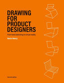 Drawing for Product Designers Second Edition : From Hand Sketching to Virtual Reality-9781529420289