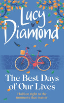 The Best Days of Our Lives : the big-hearted and uplifting novel from the author of Anything Could Happen-9781529420388