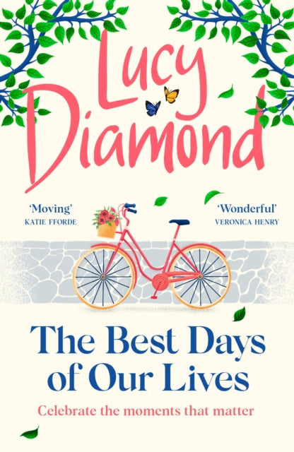 The Best Days of Our Lives : the big-hearted and uplifting novel from the author of Anything Could Happen-9781529420425