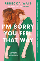 I''m Sorry You Feel That Way