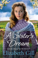 A Sister's Dream : a moving and uplifting emotional saga from the author of An Orphan's Wish-9781529421149