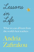 Lessons in Life : What we can all learn from the world's best teachers-9781529422306