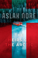The Heirs of the Arctic : The bestselling Norwegian family drama-9781529424560