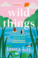 Wild Things : the perfect friends-to-lovers story of self-discovery-9781529424584