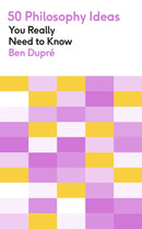 50 Philosophy Ideas You Really Need to Know : A complete introduction to the key concepts and movements in philosophy-9781529425109