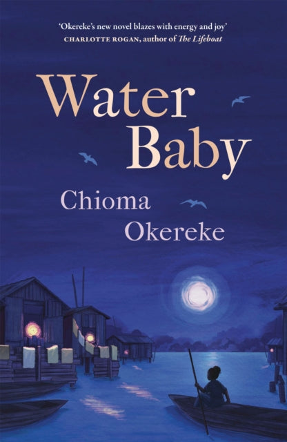 Water Baby : An uplifting coming-of-age story from the author of Bitter Leaf-9781529425406