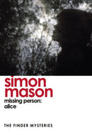 Missing Person: Alice : a twisty, pathological thriller beginning the Finder Mysteries-9781529425949