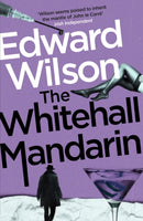 The Whitehall Mandarin : A gripping Cold War espionage thriller by a former special forces officer-9781529426120