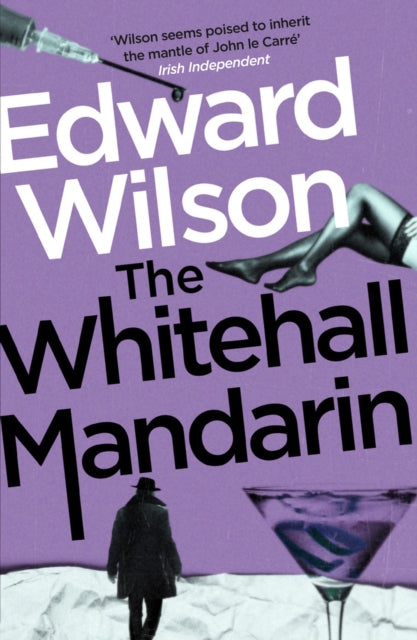 The Whitehall Mandarin : A gripping Cold War espionage thriller by a former special forces officer-9781529426120