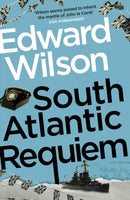 South Atlantic Requiem : A gripping Falklands War espionage thriller by a former special forces officer-9781529426137