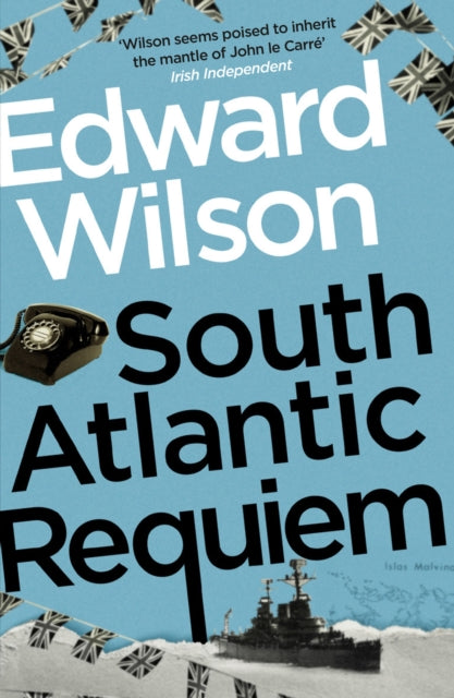 South Atlantic Requiem : A gripping Falklands War espionage thriller by a former special forces officer-9781529426137