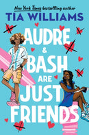 Audre & Bash Are Just Friends : a sweet, funny, electrifying story of first love and summer romance-9781529426212