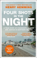 Four Shots in the Night : A True Story of Stakeknife, Murder and Justice in Northern Ireland-9781529426779