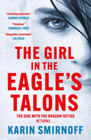 The Girl in the Eagle's Talons : the pulse-pounding DRAGON TATTOO thriller-9781529427066