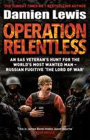 Operation Relentless : An SAS veteran's hunt for the world's most wanted man - Russian fugitive 'The Lord of War'-9781529427295