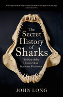 The Secret History of Sharks : The Rise of the Ocean's Most Fearsome Predators-9781529427356