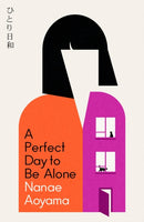 A Perfect Day to be Alone : the award-winning Japanese coming-of-age classic-9781529427684
