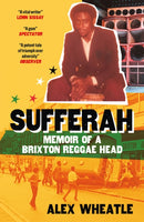 Sufferah : Memoir of a Brixton Reggae Head-9781529428452