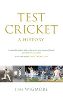 Test Cricket : A History (WILLIAM HILL SPORTS BOOK OF THE YEAR AWARD SHORTLISTED 2025)-9781529428612