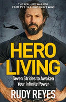 Hero Living : Seven Strides to Awaken Your Infinite Power: An inspirational can-do book from the star of 'SAS: Who Dares Wins'-9781529429534