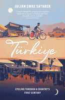 Turkiye : Cycling Through a Country's First Century-9781529429985