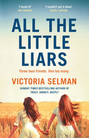 All the Little Liars : The chilling new thriller from the Sunday Times bestselling author of TRULY, DARKLY, DEEPLY-9781529430363