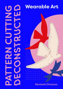 Pattern Cutting Deconstructed : Wearable Art-9781529430981