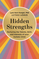 Hidden Strengths : Nurturing the talents, skills and interests of your autistic child-9781529432145