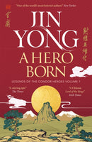 A Hero Born : Legends of the Condor Heroes Vol. I-9781529432671