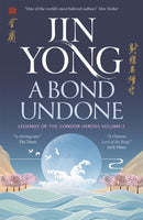 A Bond Undone : Legends of the Condor Heroes Vol. 2-9781529432688