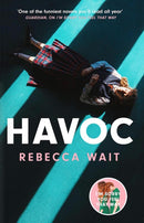 Havoc : a blistering tragicomedy from the author of I'm Sorry You Feel That Way-9781529434453