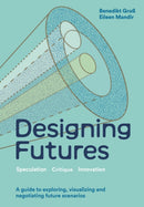 Designing Futures : Speculation, Critique, Innovation-9781529435054