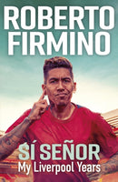 SI SENOR : My Liverpool Years - THE LONG-AWAITED MEMOIR FROM A LIVERPOOL LEGEND-9781529435658
