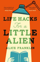 Life Hacks For a Little Alien : the tender and life-affirming debut, perfect for book clubs-9781529435719