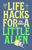 Life Hacks For a Little Alien : the tender and life-affirming debut, perfect for book clubs-9781529435757