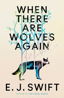 When There Are Wolves Again : A breathtaking speculative novel of hope by the author of THE CORAL BONES-9781529436440