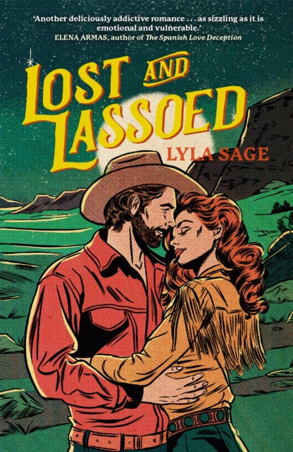 Lost and Lassoed : A steamy enemies-to-lovers, best friend's brother romance from the author of TikTok sensation DONE AND DUSTED-9781529436716