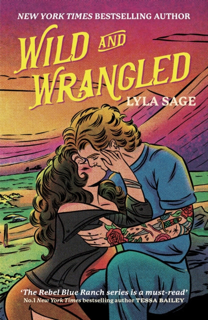 Wild and Wrangled : The perfect small-town, second chance romance from the author of TikTok sensation DONE AND DUSTED-9781529436754