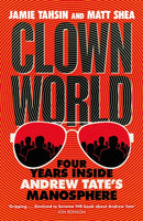 Clown World : Four Years Inside Andrew Tate's Manosphere-9781529437843