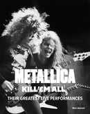 Metallica: Kill 'Em All : Their Greatest Live Performances-9781529438277